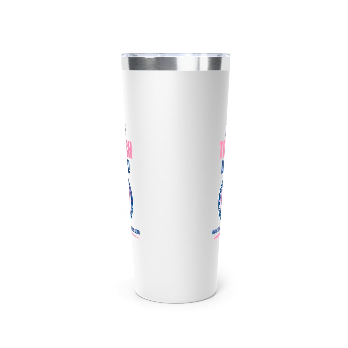 We Touch Lives Insulated Tumbler, 22oz