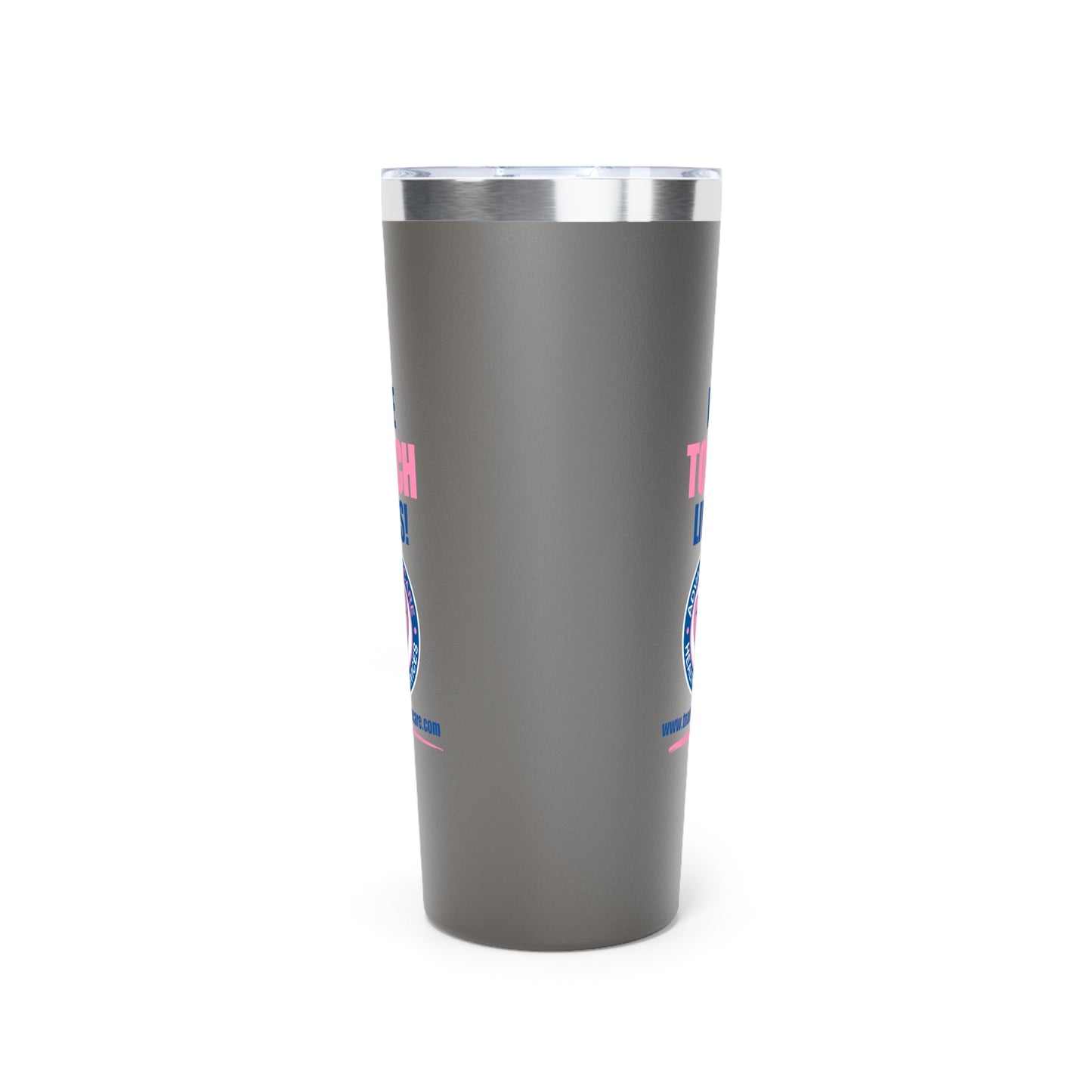 We Touch Lives Insulated Tumbler, 22oz